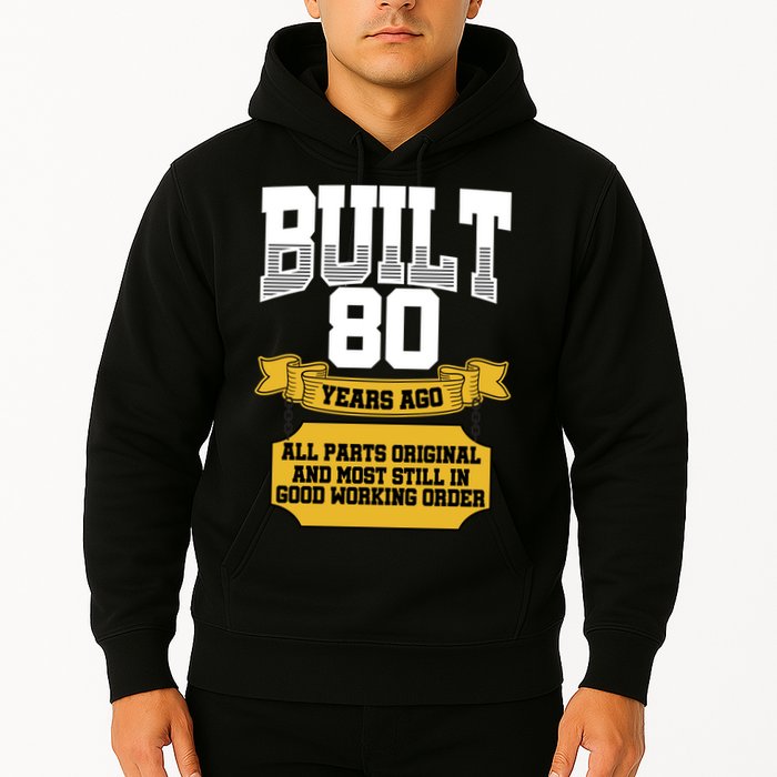 Built 80th Birthday All Original Part Hoodie