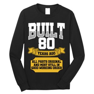 Built 80th Birthday All Original Part Long Sleeve Shirt