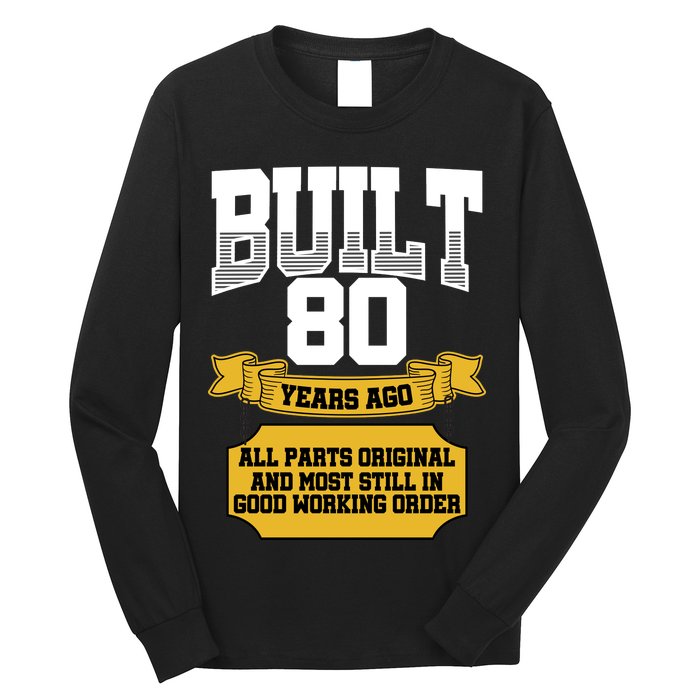 Built 80th Birthday All Original Part Long Sleeve Shirt