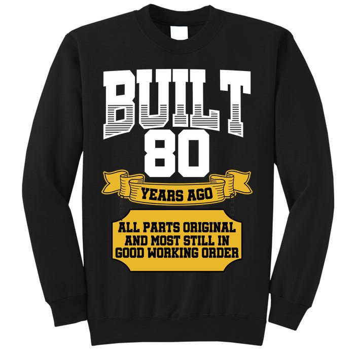 Built 80th Birthday All Original Part Sweatshirt