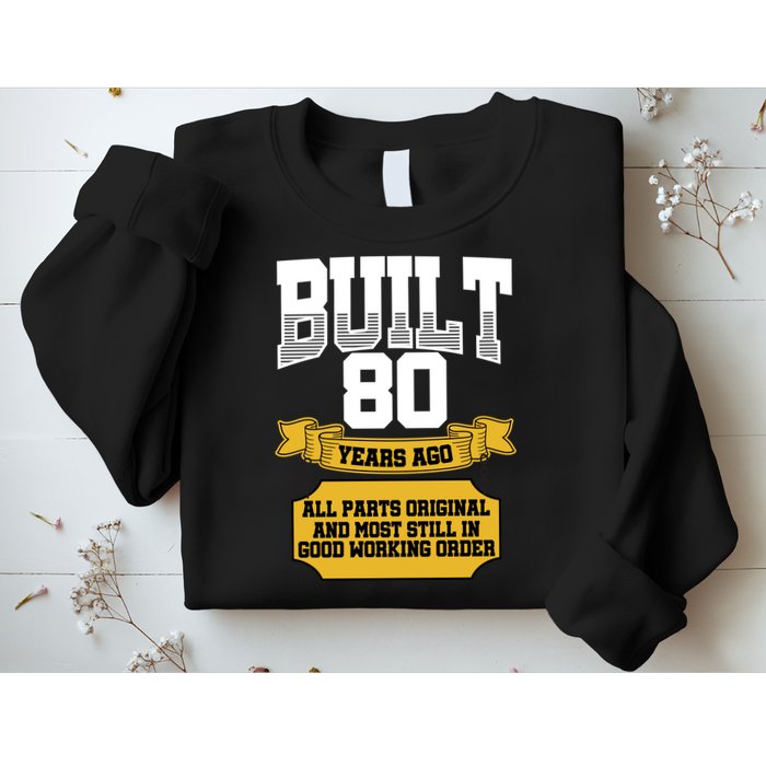 Built 80th Birthday All Original Part Sweatshirt