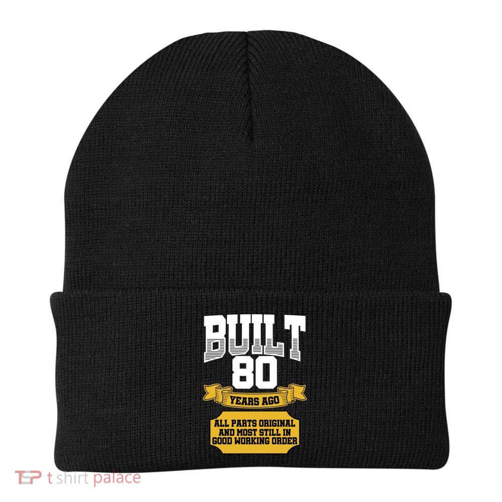 Built 80th Birthday All Original Part Beanie
