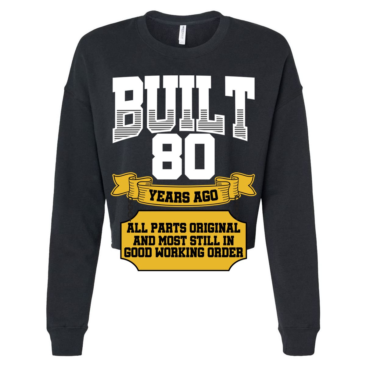 Built 80th Birthday All Original Part Tall Sweatshirt