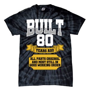 Built 80th Birthday All Original Part Tie-Dye T-Shirt