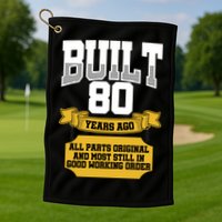 Built 80th Birthday All Original Part Golf Towel