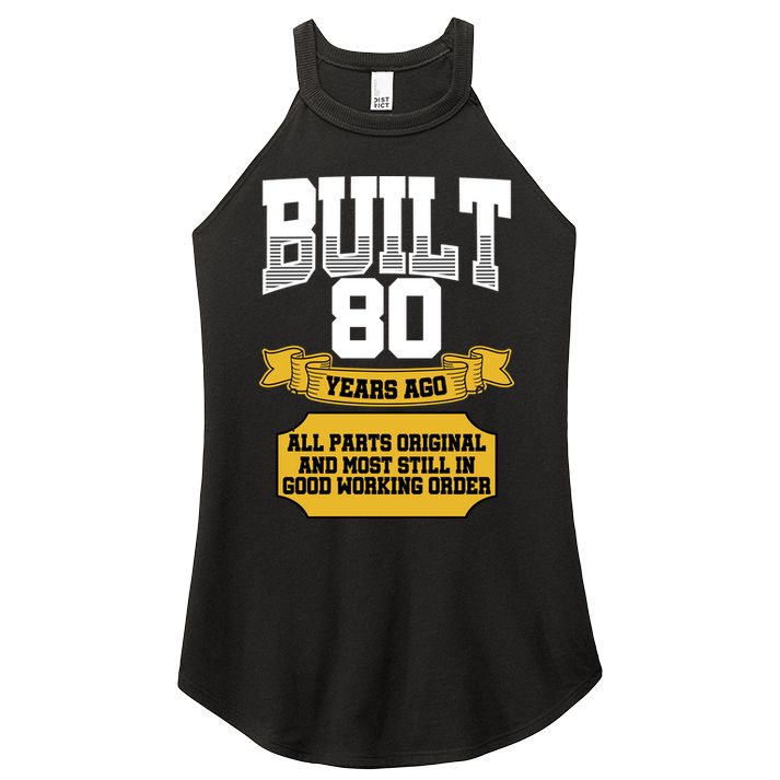 Built 80th Birthday All Original Part Women's Perfect Tri Rocker Tank