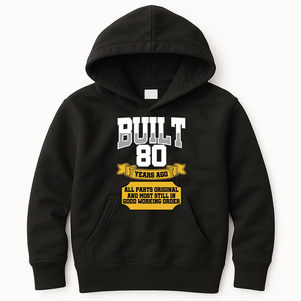Built 80th Birthday All Original Part Kids Hoodie