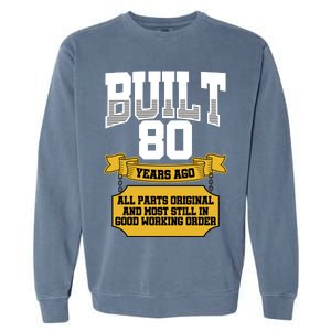 Built 80th Birthday All Original Part Garment-Dyed Sweatshirt