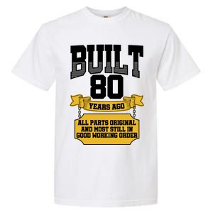 Built 80th Birthday All Original Part Garment-Dyed Heavyweight T-Shirt