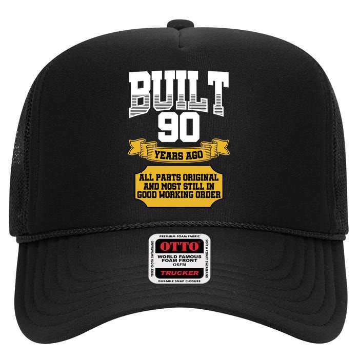 Built 90th Birthday All Original Part High Crown Mesh Back Trucker Hat