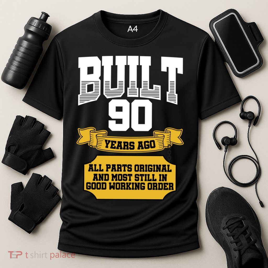 Built 90th Birthday All Original Part Performance Shirt