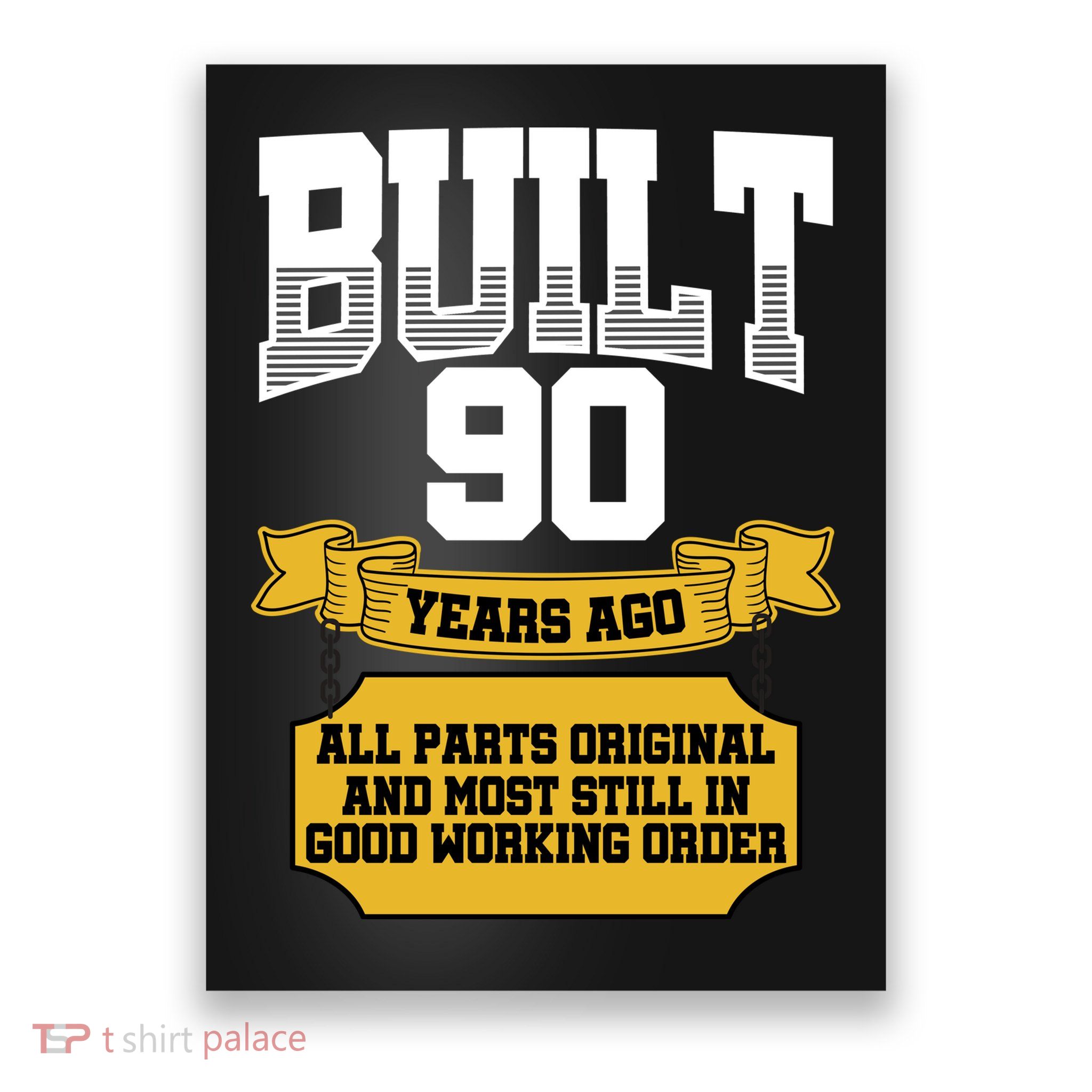 Built 90th Birthday All Original Part Poster