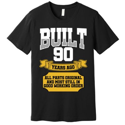 Built 90th Birthday All Original Part Premium T-Shirt