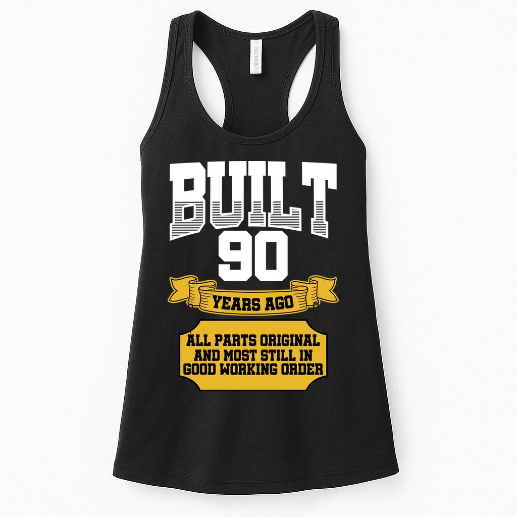 Built 90th Birthday All Original Part Womens Tank Top
