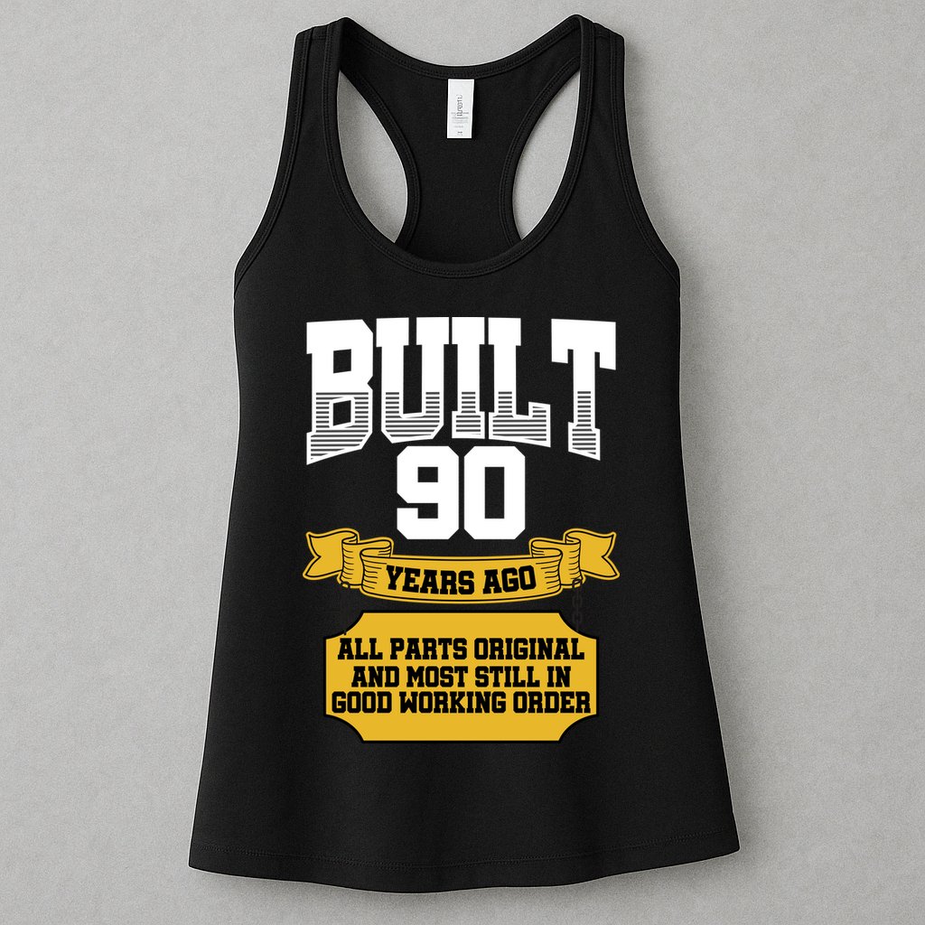 Built 90th Birthday All Original Part Womens Tank Top
