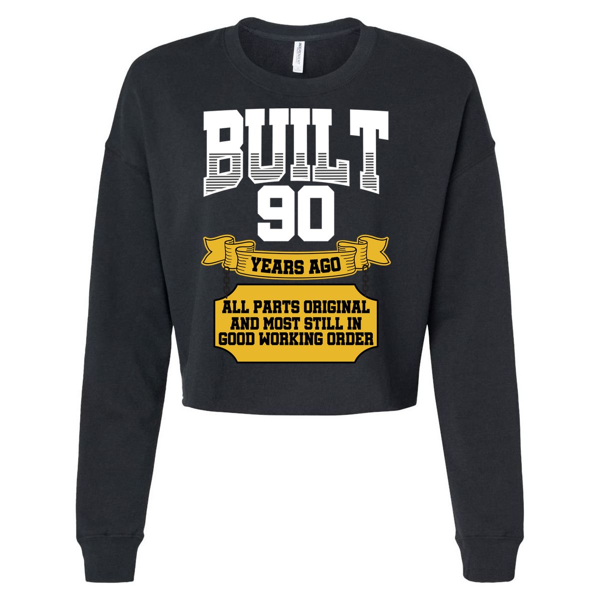 Built 90th Birthday All Original Part Cropped Pullover Crew