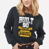 Built 90th Birthday All Original Part Cropped Pullover Crew
