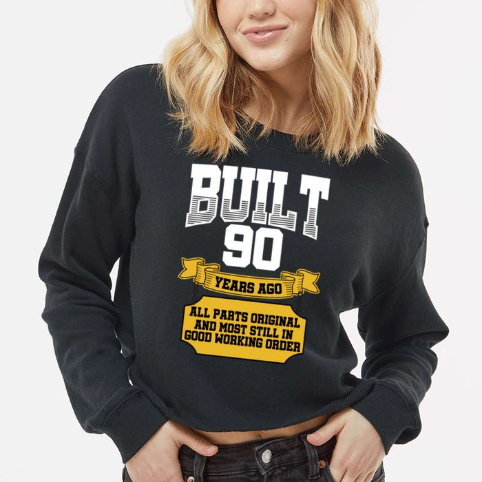 Built 90th Birthday All Original Part Cropped Pullover Crew