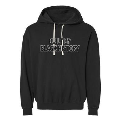 Built By Black History Black History Month Garment-Dyed Fleece Hoodie