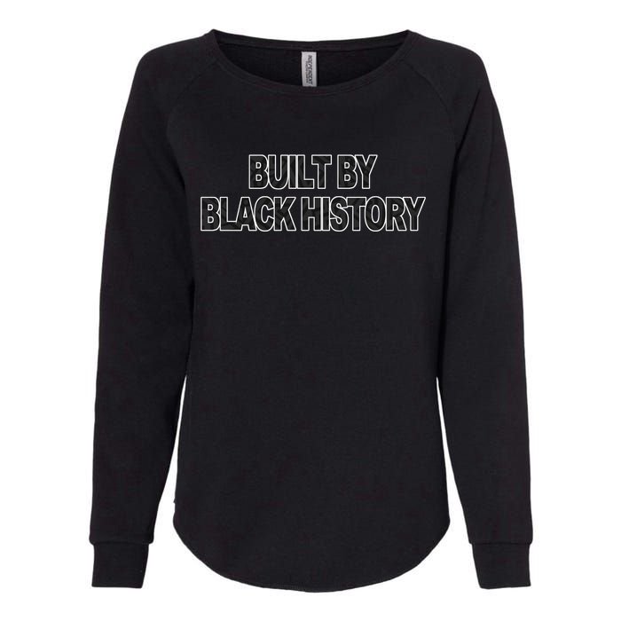 Built By Black History Black History Month Womens California Wash Sweatshirt