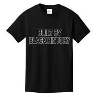 Built By Black History Black History Month Kids T-Shirt
