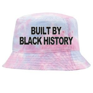 Built By Black History Black History Month Tie-Dyed Bucket Hat