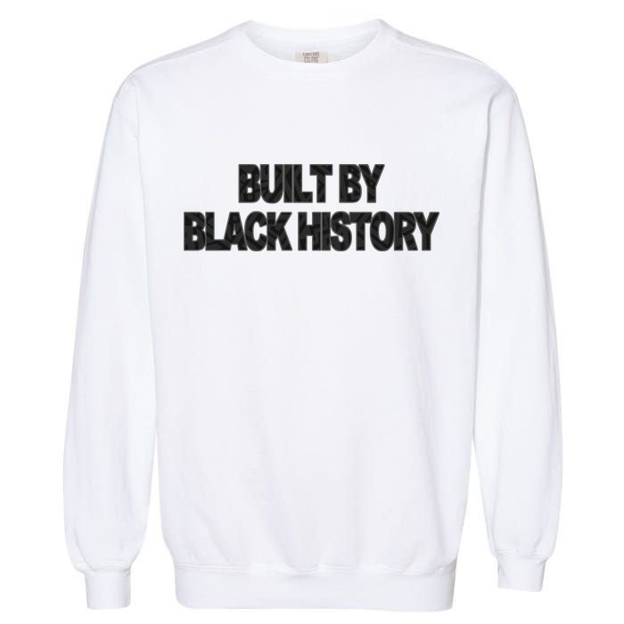 Built By Black History Garment-Dyed Sweatshirt