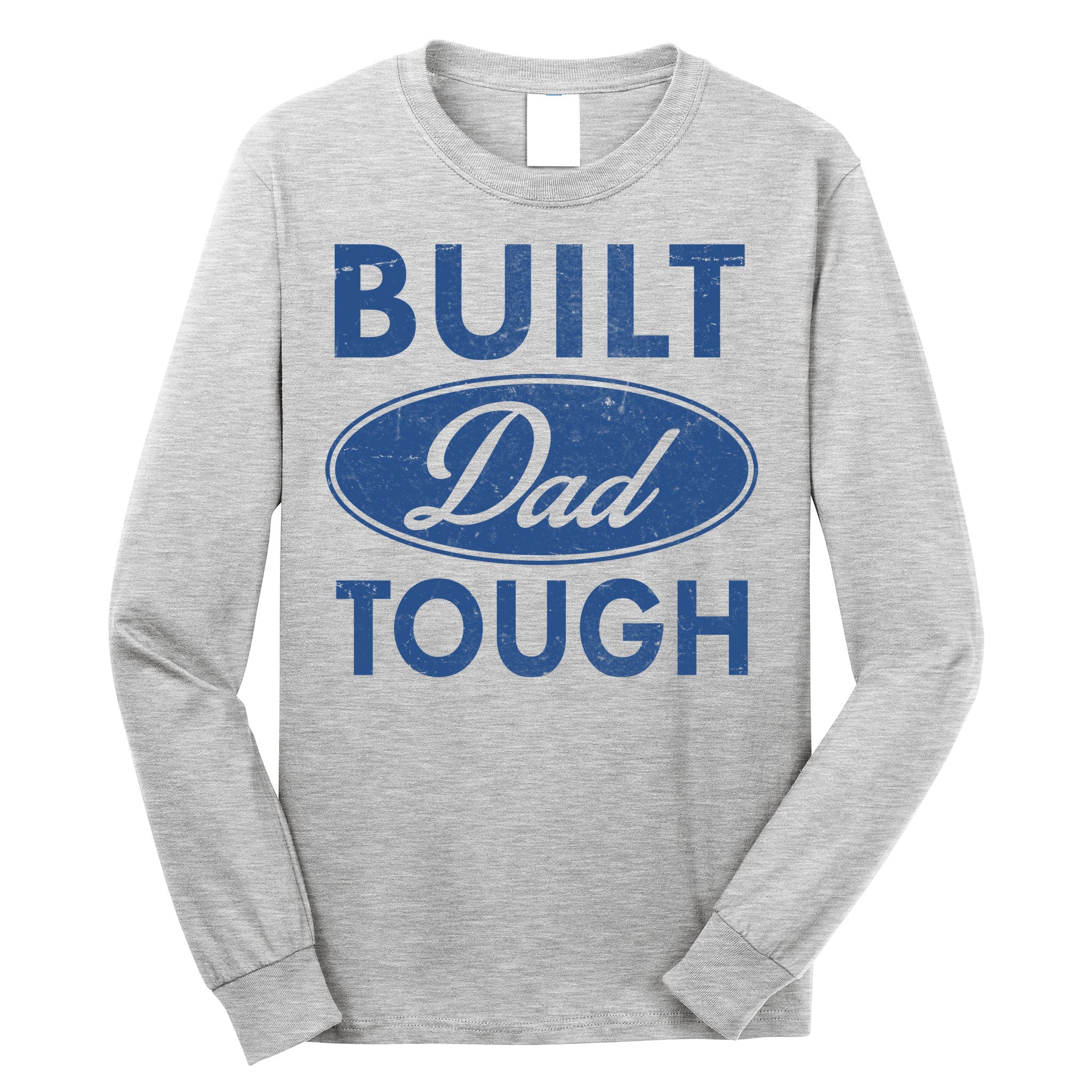 Built Dad Tough Car Logo Long Sleeve Shirt
