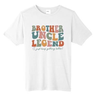 Brother Uncle Legend I Just Keep Getting Better Tall Fusion ChromaSoft Performance T-Shirt