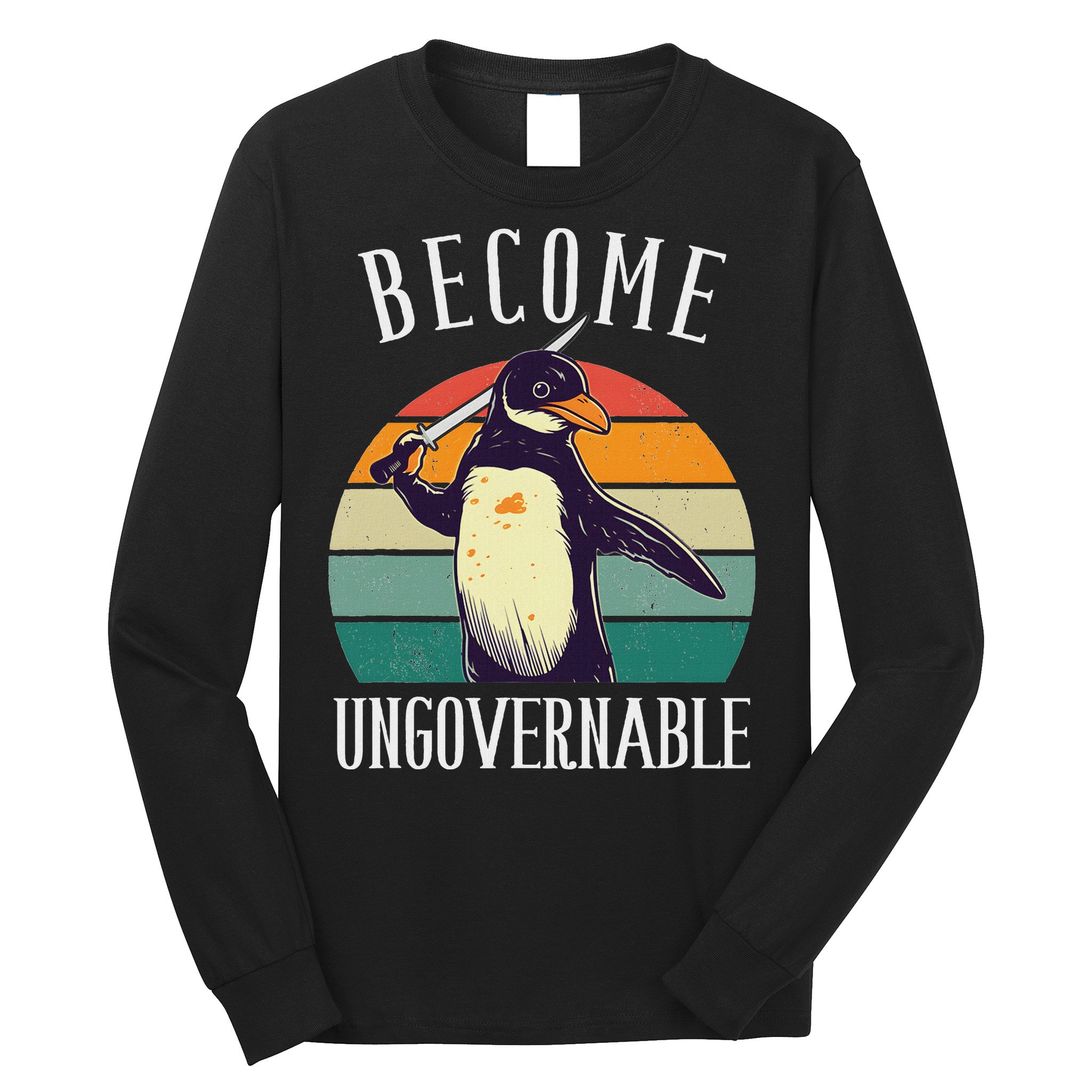 Become Ungovernable Meme Funny Penguin Meme Retro Vintage Long Sleeve Shirt