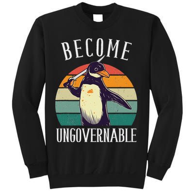 Become Ungovernable Meme Funny Penguin Meme Retro Vintage Sweatshirt