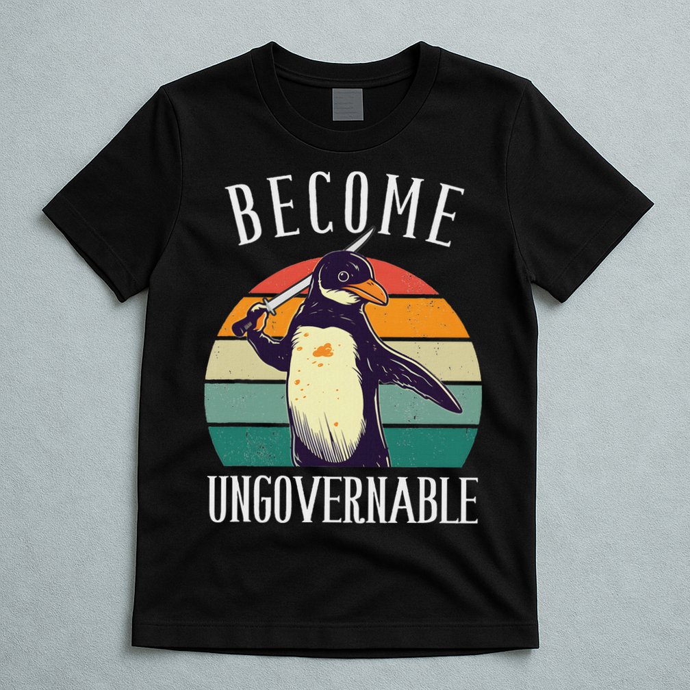 Become Ungovernable Meme Funny Penguin Meme Retro Vintage T-Shirt