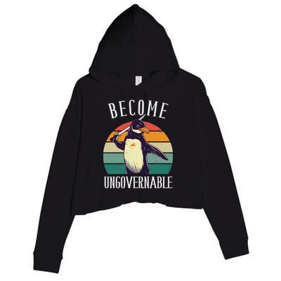 Become Ungovernable Meme Funny Penguin Meme Retro Vintage Crop Fleece Hoodie