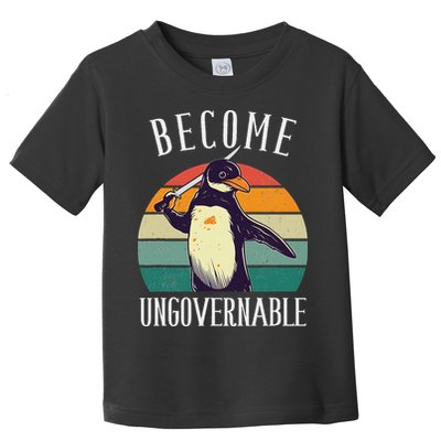 Become Ungovernable Meme Funny Penguin Meme Retro Vintage Toddler T-Shirt