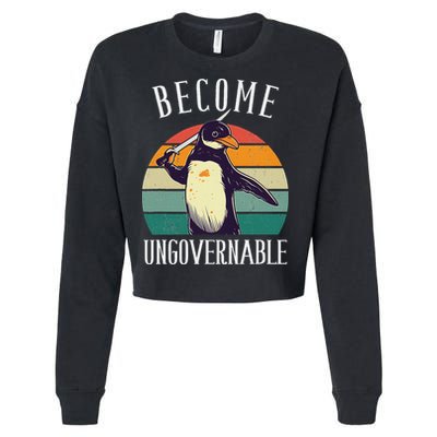 Become Ungovernable Meme Funny Penguin Meme Retro Vintage Cropped Pullover Crew