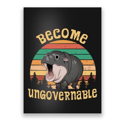 Become Ungovernable Moo Deng Baby Pygmy Hippo Poster