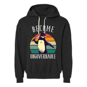 Become Ungovernable Meme Funny Penguin Garment-Dyed Fleece Hoodie