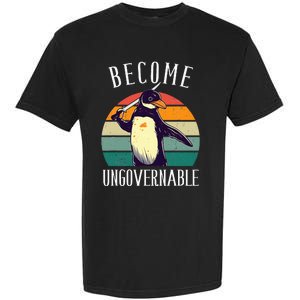 Become Ungovernable Meme Funny Penguin Garment-Dyed Heavyweight T-Shirt