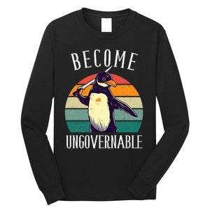 Become Ungovernable Meme Funny Penguin Long Sleeve Shirt