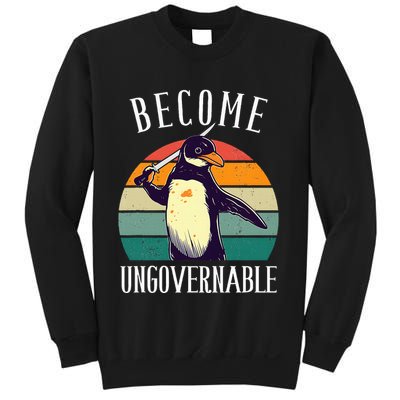Become Ungovernable Meme Funny Penguin Sweatshirt