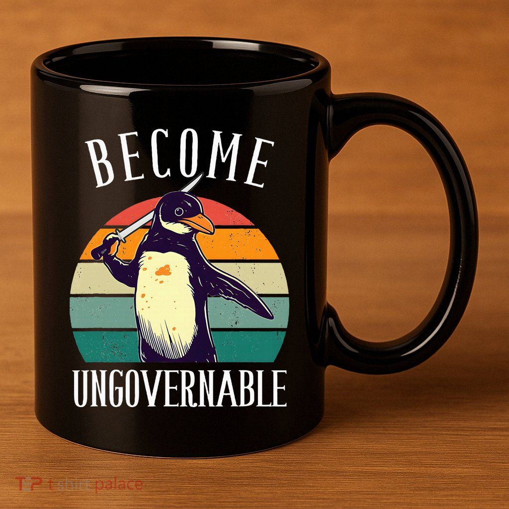 Become Ungovernable Meme Funny Penguin 11oz C Handle Ceramic Mug