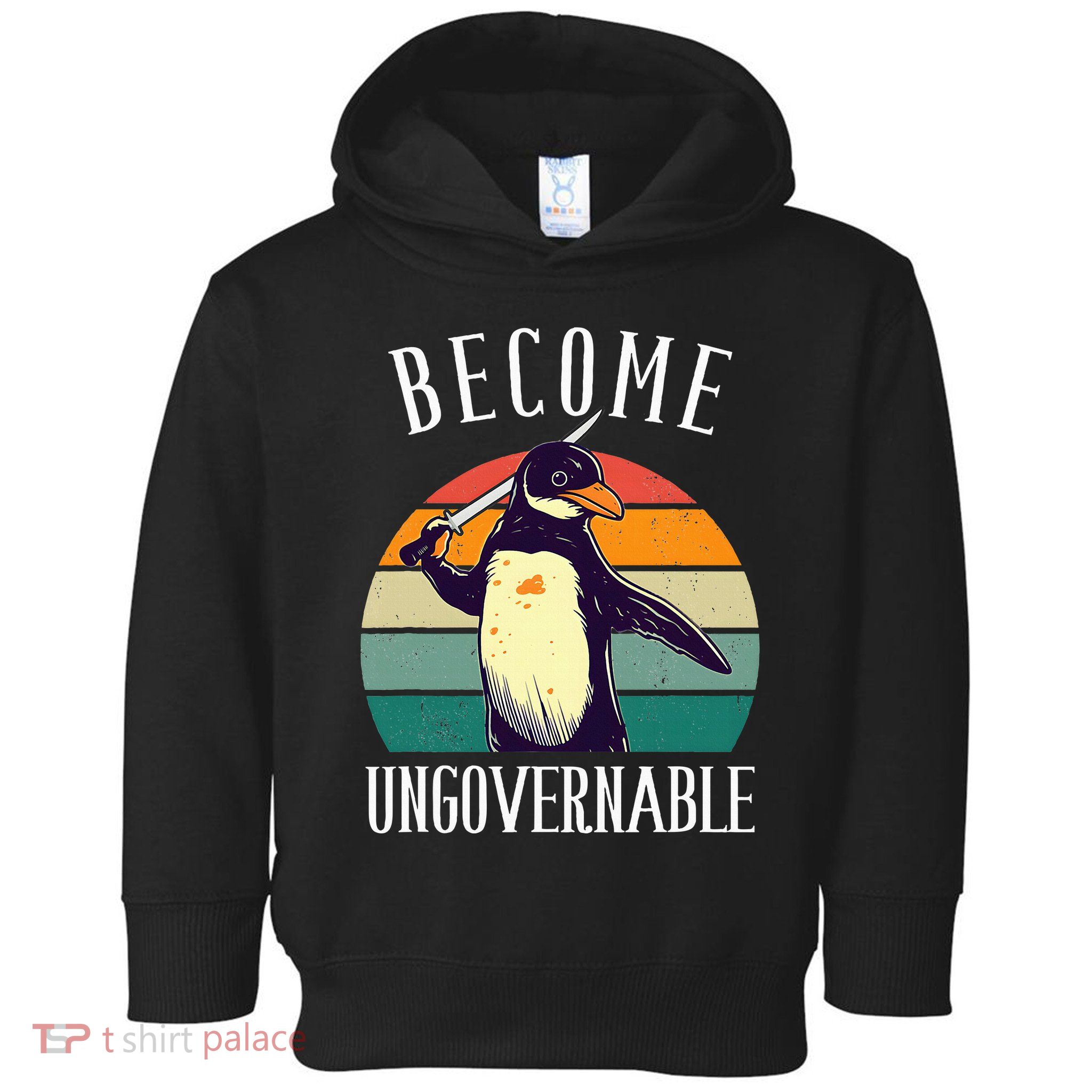Become Ungovernable Meme Funny Penguin Toddler Hoodie
