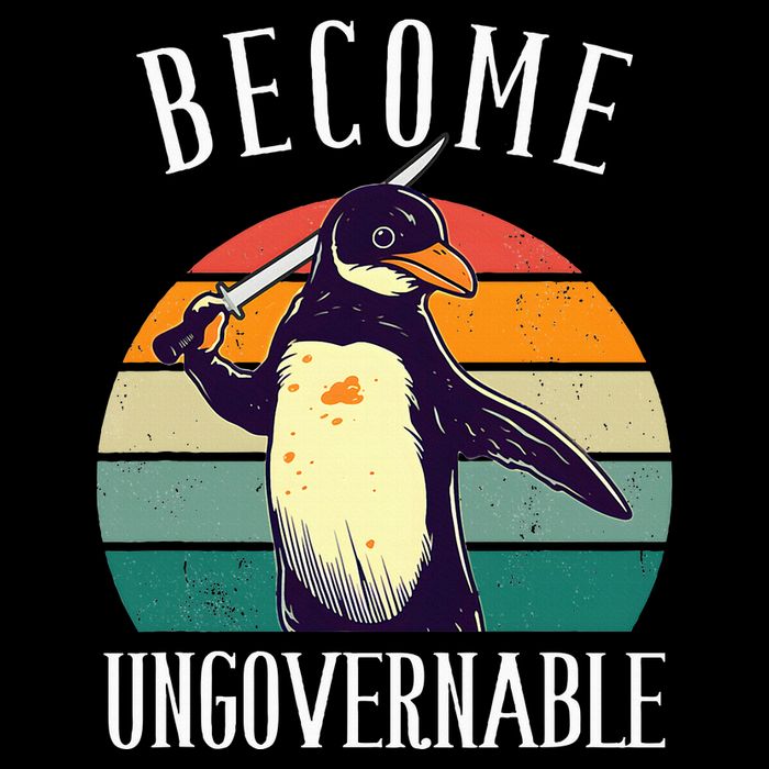 Become Ungovernable Meme Funny Penguin Toddler T-Shirt