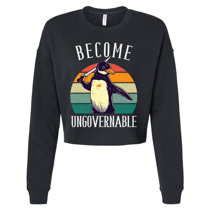 Become Ungovernable Meme Funny Penguin Cropped Pullover Crew