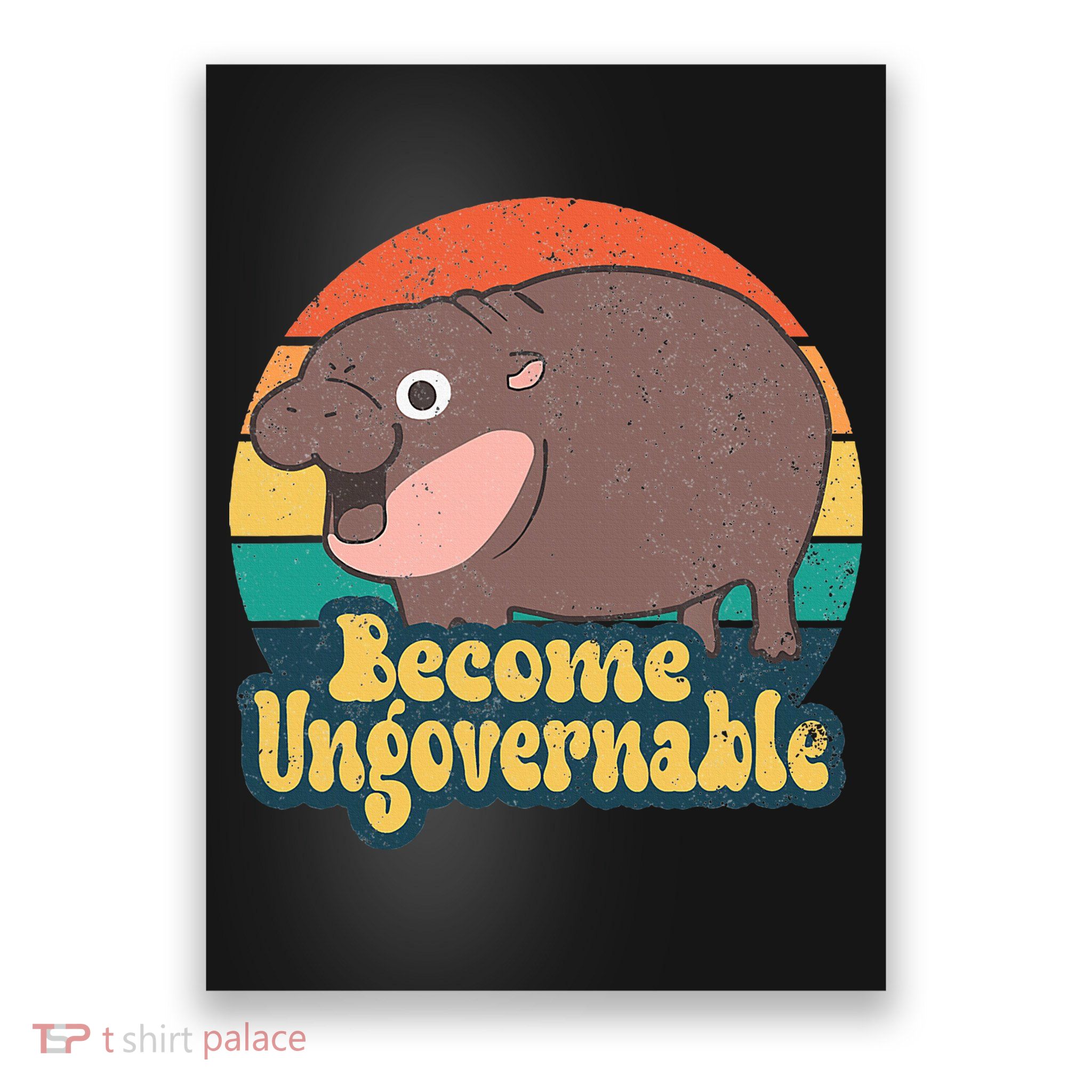 Become Ungovernable Moo Deng Humor Poster