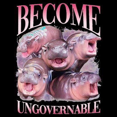 Become Ungovernable Moo Deng Funny Baby Hippo T-Shirt