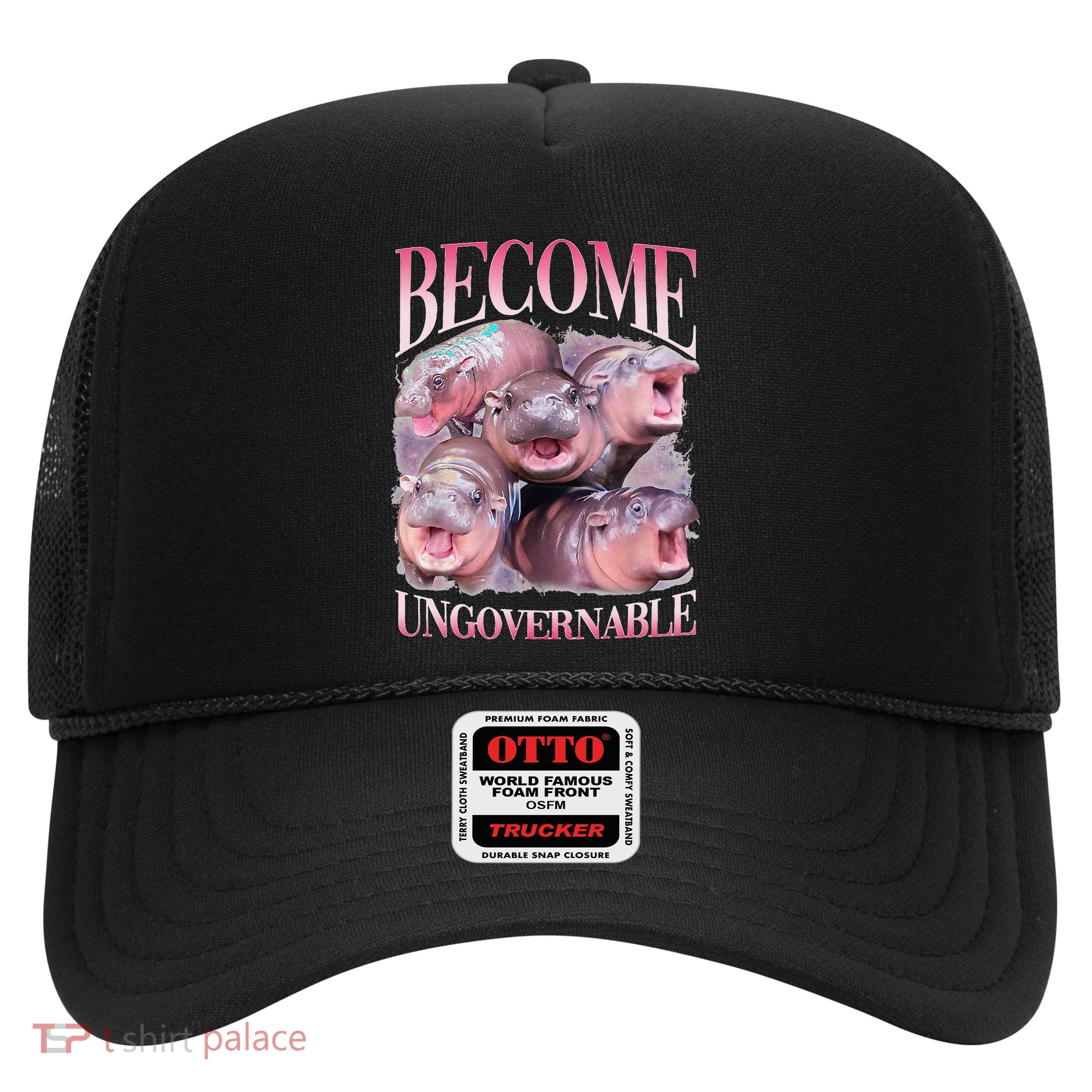 Become Ungovernable Moo Deng Funny Baby Hippo Trucker Hat