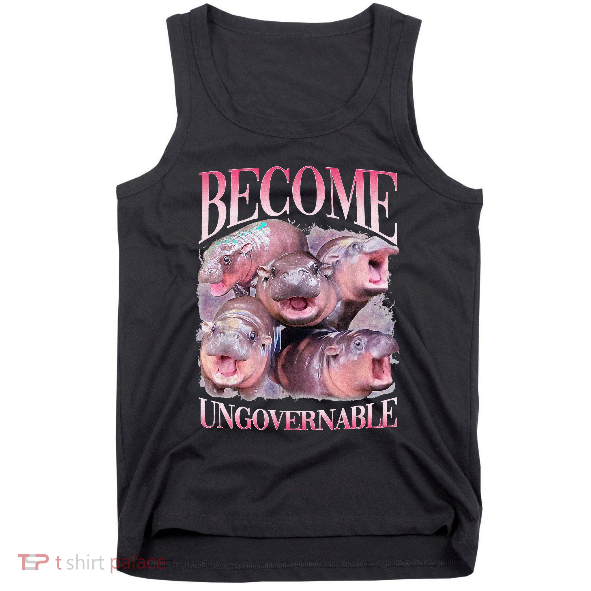 Become Ungovernable Moo Deng Funny Baby Hippo Tank Top