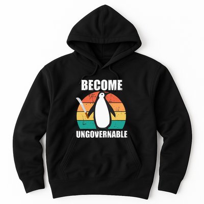 Become Ungovernable Meme Funny Penguin Meme Retro Vintage Hoodie