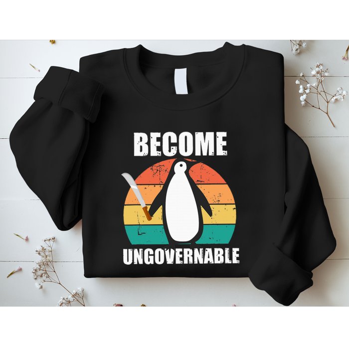 Become Ungovernable Meme Funny Penguin Meme Retro Vintage Sweatshirt